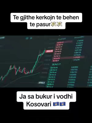 The image displays a dark background with financial data, including a line graph showing fluctuations and numerous numbers, likely related to cryptocurrency trading. At the top, white text on a black background reads 'Te gjithe kerkojn te behen te pasur' next to the money symbols. At the bottom, white text on a black background states, 'Ja sa bukur i vodhi Kosovari', with the flag of Kosovo symbols beneath the words . The overall composition suggests a theme of wealth and the financial aspects of cryptocurrency, with a connection to the Kosovo region.
