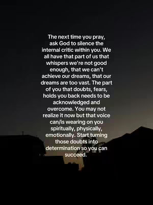 An image featuring text on a dark background depicting a sunset over a landscape. The text provides guidance and encourages self-reflection on overcoming internal criticism and doubt. Several blurred silhouettes of buildings and hills are visible at the bottom half of the frame which enhances the depth and provides context for the message.