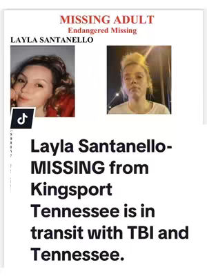 An informational graphic titled "MISSING ADULT". It features two headshot photos of a young woman, one smiling, and one with a neutral expression. The text reads "Layla Santanello- MISSING from Kingsport Tennessee is in transit with TBI and Tennessee."