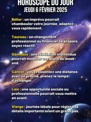 A vertical graphic displays an astrological forecast for the day. The background is a deep blue with a nebula effect. The top of the image has the title "HOROSCOPE DU JOUR JEUDI 6 FEVRIER 2025". Below the title is astrological information for several zodiac signs (Bélier, Taureau, Gémeaux, Cancer, Lion, Vierge) with related advice for the day.