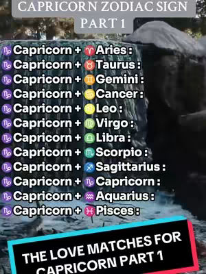 The image is a vertical presentation with a natural background of a waterfall or stream. Text overlays are positioned throughout the image, detailing content related to Capricorn zodiac sign love matches. The text is in white and black, organized in lists.