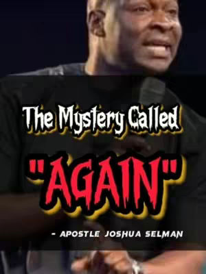 The cover image features a middle-aged Black man, Apostle Joshua Selman, speaking into a microphone. Overlayed on the image is bold text in various fonts and colors. Arranged in a vertical rectangle overlay, the text reads: "The Mystery Called 'AGAIN' - Apostle Joshua Selman". This text is set against a blurred background from a live presentation setting with low lighting, and the man is wearing a black shirt. The overall composition aims to immediately grab the viewer's attention.