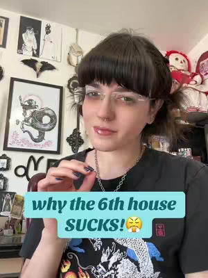 A young person with dark hair and glasses is the central figure. A text overlay in a blue box states, "why the 6th house SUCKS!" with a yellow angry face emoji. The background features framed artwork and various objects.