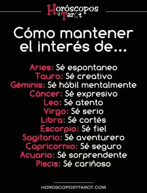 The image is a graphic with a solid black background. In the center is white text in a bold, sans-serif font that reads, "Cómo mantener el interés de..." (How to maintain interest in...). Below this, a list is presented, each entry comprising a zodiac sign in a color (red), followed by a short descriptive phrase in white. The phrase for Aries is "Sé espontaneo" (Be spontaneous), for Tauro is "Sé creativo" (Be creative), and so on. The top of the image has the text "Horóscopos y tarot". The footer is blank.