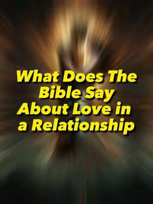 A blurred, abstract background in shades of brown and gold frames bold yellow text. The text states: \"What Does The Bible Say About Love in a Relationship.\"