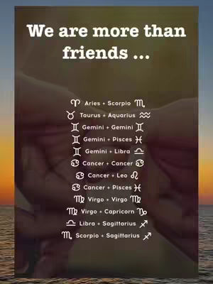 An image with a sunset over water as the background. Two hands are in the foreground, slightly blurred, appearing to hold or frame a list of zodiac signs and their pairings. Text at the top reads, "We are more than friends..." The text is in a white, sans-serif font.