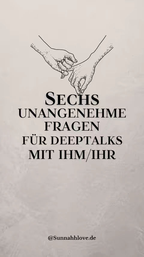 The image features a light beige background. In the center, there's a black line drawing of two hands clasped at the fingertips. Overlaid on this is bold black text with the phrases: "SECHS UNANGENEHME FRAGEN FÜR DEEPTALKS MIT IHM/IHR." Below the image, towards the bottom, is the text "@Sunnahlove.de".
