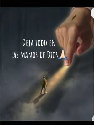 An image depicting a large hand reaching down from a cloudy sky, with a beam of light illuminating a small figure walking toward it. The words "Deja todo en las manos de Dios" are overlaid on the image.