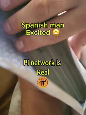 A close-up image shows a pair of hands holding a stack of what appears to be bills. Overlayed text in a yellow box reads 'Spanish man Excited'. There is an emoji with happy eyes and laughing. The text 'Pi network is Real' appears below, also within a yellow box, with the Pi Network logo at the bottom, against the background of the bills.