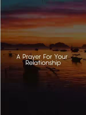 An image depicting a serene sunset or sunrise over a calm body of water, likely a sea or ocean, with silhouettes of boats and mountains in the background. The sky displays a gradient of warm colors like orange and purple, and the words "A Prayer For Your Relationship" are superimposed in white.