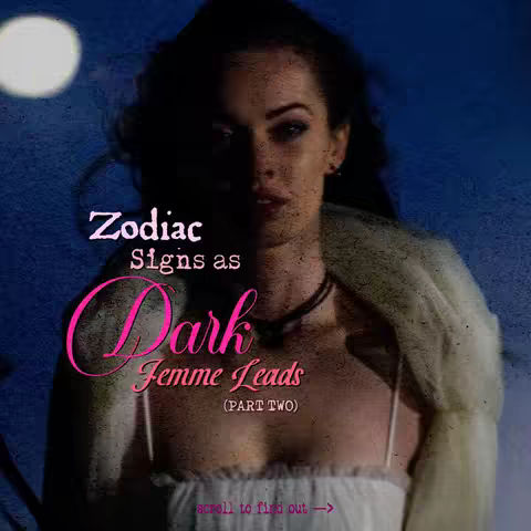 The image features a woman with dark hair and makeup, viewed from the chest up, in a low-light setting. Text overlays in a stylized font introduce the theme of 'Zodiac Signs as Dark Femme Leads,' with the text in a contrasting light color with a pink outline. Additional text along the bottom prompts the viewer to scroll. Overall the image evokes a mysterious and dramatic tone.
