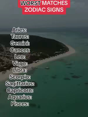 The image shows a scenic view of a beach with a long sandbar in the ocean. On top of the image, there is text that says "WORST MATCHES ZODIAC SIGNS". Also shown on the image is a list of the zodiac signs.