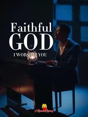 A musician in a suit sings and performs on a piano, a lit lantern positioned alongside, all within a dark, moody setting. White text emphasizes the song title and the words 'faithful GOD I worship you'. The Agapi Legacy logo can be seen on the bottom.