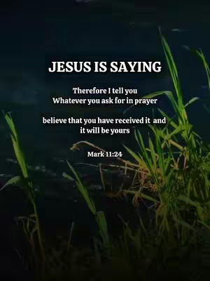 The cover image shows a blurred background of what appears to be water and green plants. Overlayed on this is a white text box with the words "JESUS IS SAYING" in bold, followed by a quote from Mark 11:24.