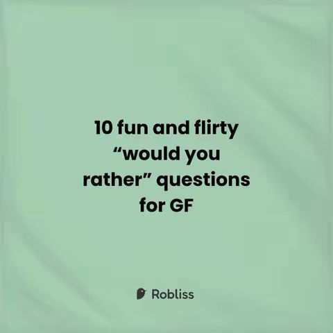 The image features a light green background with the text overlayed, in black bold font, informing that the video contains 10 fun and flirty "would you rather" questions for girlfriend and also the Robliss logo in a darker green font.