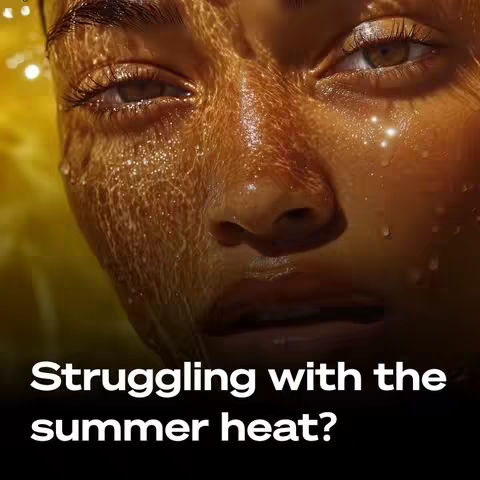 Close-up shot of a person's face covered in water droplets. The skin appears glowing and bronzed, with highlights catching the light. The person's eyes are partially visible, and text at the bottom asks, 'Struggling with the summer heat?'