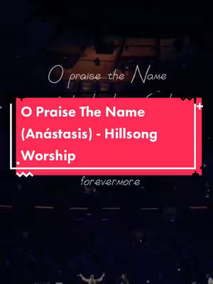 The image is a vertical composition featuring a dark, blurred background that appears to be a concert or event setting. Overlayed are text elements, primarily a red rectangle in the center with white text detailing the song title, artist, and worship group name. Above this, in a more subtle font, are the words "O praise the Name". Additional text, "forevermore" in a cursive font.