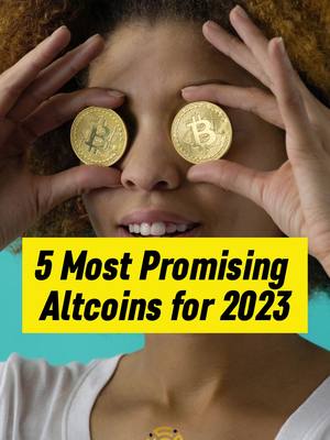 A woman holds two golden Bitcoin-like coins over her eyes, creating the illusion of eyes. A yellow banner with black text that says '5 Most Promising Altcoins for 2023' is placed below her mouth.