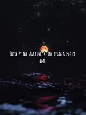 A surreal image depicting a celestial scene. The top half of the image is a star-filled night sky with a blurred, dark background. In the center, a glowing orange celestial body, possibly a moon, emits light. Below this, the image transitions to a darker, wavy surface, suggesting an ocean or clouds. The text overlayed reads, 'THERE AT THE START BEFORE THE BEGINNING OF TIME,' in white, centered.