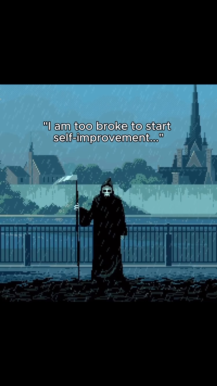Pixelated image showing a dark-robed figure with a scythe standing in front of a pixelated cityscape under a rainy sky. Text overlayed says, "I am too broke to start self-improvement..."