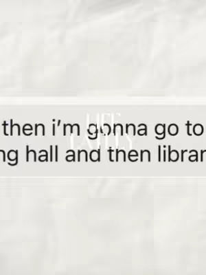 The image has text on a light-colored field, likely a background. The text is in a rectangular box that has a white border. The text is about what the person is going to do, first going to the dining hall, and then the library.