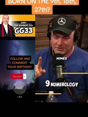 The cover image is split-screen with a man on the right speaking, wearing a headset and microphone. Text overlays with the question 'BORN ON THE 9th, 18th, 27th?' are at the top. The left side contains a smaller image of a man with text that reads 'GARY THE NUMBERS GUY GG33'. Beneath this are more overlays with 'FOLLOW AND COMMENT YOUR BIRTHDAY' and icons like a like button.