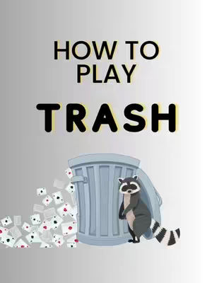 A cover image with a grey gradient background. Large text at the top reads "HOW TO PLAY TRASH". Below is the word "TRASH" in large, bold font. Below that, a cartoon trash can is open, with a raccoon standing next to it. Playing cards are spilling out of the can.