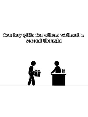 A minimalist illustration on a white background. The image features two stick figures: one is handing a gift to a person behind a counter with a cash register. Above the figures, the text “You buy gifts for others without a second thought” is displayed.