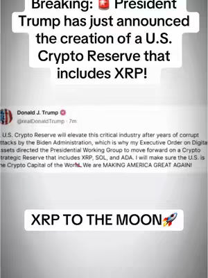 The image is a vertical graphic with a white to light-grey gradient background. At the top, bold black text states 'Breaking: President Trump has just announced the creation of a U.S. Crypto Reserve that includes XRP!' Below this is a screenshot of a tweet from Donald J. Trump, with his name and profile picture visible. The tweet text is partially visible and discusses the U.S. Crypto Reserve. At the bottom, a rectangular shape with text 'XRP TO THE MOON' and a rocket ship graphic.