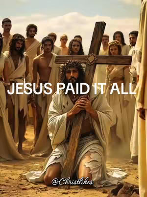 An image of Jesus kneeling, holding a cross, surrounded by people. Text 'JESUS PAID IT ALL' is overlaid on the image.