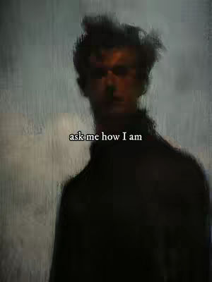 A blurry, artistic image features a man in the foreground against an indistinct, light-toned backdrop. The man, viewed from the chest up, is slightly out of focus, with his dark clothing and facial features vaguely defined. A text overlay near the bottom of the image reads, "ask me how I am."