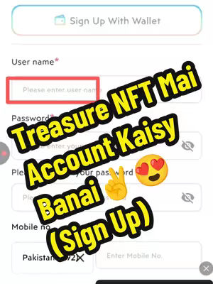 The cover image appears to be a screenshot of a mobile app's sign-up page, with text overlays for emphasis. It features a clean white background with various input fields for user details like username, password, and mobile number. Prominent text overlays include "Treasure NFT Mai" and "Account Kaisy Banai" in a bold, yellow font, with an additional "(Sign Up)" label. Other visual elements include a small heart-eyes emoji and a hand emoji with the index and middle fingers extended, reinforcing the content's focus on ease of use and accessibility.