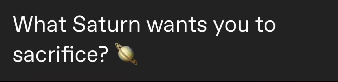 A cover image with a solid black background. Centered, white text reads: "What Saturn wants you to sacrifice?" Below the text is an illustration of the planet Saturn with its rings. The overall composition is simple, with a focus on the question, and a single illustration to represent Saturn. 