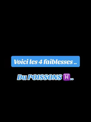 The cover image features a stark black background. In the center, two distinct text elements are present: a light blue rectangular box reading 'Voici les 4 faiblesses..' and beneath it, text in a stylized font that reads 'Du POISSONS ♓️..'.