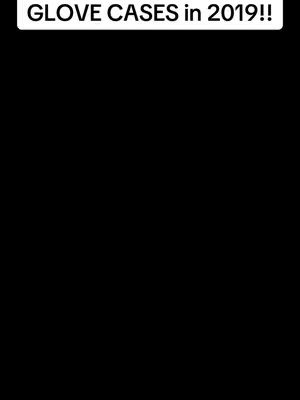 A black background with white text at the top that says "GLOVE CASES in 2019!!".