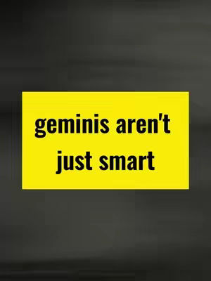 The cover image displays a rectangular yellow box against a blurry, dark gray background. The text inside the box reads 'geminis aren't just smart' in a bold, black font.