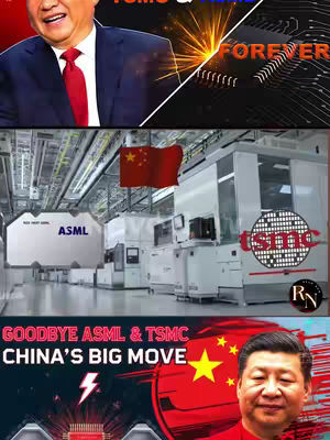 The cover image is a composite, divided into sections. The top section features a headshot of a man in a suit with a red tie on the left, and an abstract graphic of circuitry sparking on the right, with the word 'FOREVER' in orange. The center section displays an industrial setting, likely a factory floor, with large machinery, the Chinese flag, and the logos of 'ASML' and 'TSMC'. The bottom section has the words 'GOODBYE ASML & TSMC' and 'CHINA'S BIG MOVE', with the Chinese flag as a backdrop and an image of Xi Jinping. A lightning bolt graphic and chip illustration are also present.