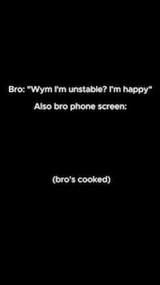 A stark, minimalist image with a black background. White text overlays in the form of a split-screen meme. The top section quotes someone saying they are happy, while the bottom segment features the phrase "(bro's cooked)".