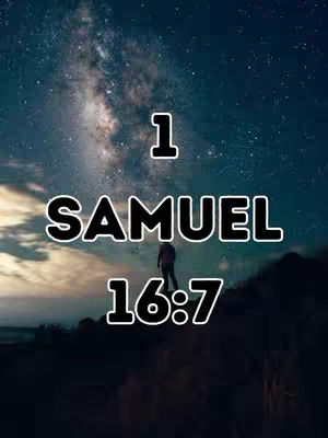 The cover image shows a night sky filled with stars. In the foreground, there is a silhouette of a person standing on a hilltop or ridge. The text overlay reads '1 SAMUEL 16:7' in large, white, bold font with a black outline.
