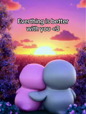 An illustration of two rounded figures, one pink and one blue, embracing each other in front of a colorful sunset. The sky transitions from purple to yellow. Text overlayed at the top reads, 'Everything is better with you <3'.