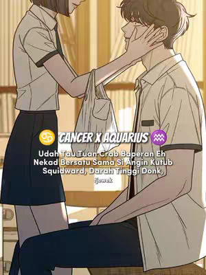 An anime style image featuring two figures, a female and a male, in what appears to be a school setting. The female figure wearing a skirt is holding a shopping bag. The male figure is sitting down as the female figure touches his face, creating a romantic atmosphere. The background is blurred, and text overlay indicates the video is related to astrology, specifically the zodiac signs Cancer and Aquarius.