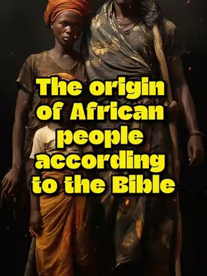 The cover image shows three people standing in front of a dark background. The three figures are of African descent. The foreground features a young child, in beige attire, standing behind them, on the right side, is a man with a wooden staff. The background is blurred, with text overlayed in yellow font: "The origin of African people according to the Bible."
