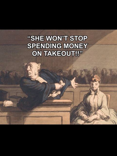The image is a stylized, historical illustration with a courtroom scene. On the left, a frantic man leans over a wooden railing, his arms outstretched, wearing a dark robe. He appears to be in distress. On the right, a woman sits in a courtroom, wearing a formal dress and hat, looking somewhat stoic. The background is filled with blurred figures, suggesting an audience. The color palette is muted, with browns and grays. The text overlay in the image says "SHE WON'T STOP SPENDING MONEY ON TAKEOUT!!"