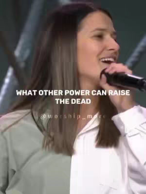 The cover image shows a woman singing into a microphone. Overlayed text reads, "WHAT OTHER POWER CAN RAISE THE DEAD." Beneath the text is the username "@worship_more."