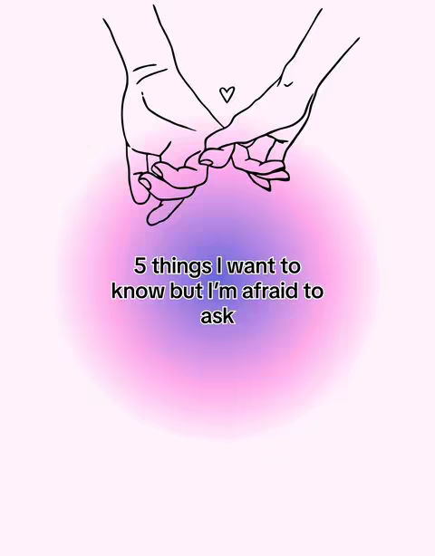 The image features a line drawing of two hands holding each other's pinky fingers, with a small heart above. Below the hands, a gradient background transitions from pink to purple. Text overlayed on this area reads: "5 things I want to know but I'm afraid to ask."