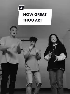 A black and white image featuring three young people singing with their arms raised. Text overlayed on the image reads "HOW GREAT THOU ART" and a TikTok logo is in the corner.