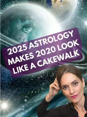 The cover image features a woman on the right, looking towards the camera with a thoughtful expression. Behind her is a cosmic background composed of swirling nebulas and planets. Overlaying this is a purple banner with white text, which reads '2025 ASTROLOGY MAKES 2020 LOOK LIKE A CAKEWALK'.