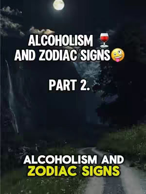 The cover image is a vertical composition depicting a night scene with a road winding through a dark forest, illuminated by a bright moon. Bold white text overlays the image, discussing "Alcoholism and Zodiac Signs" with a "Part 2" subtitle. A wine glass emoji and a smiley face with its tongue out punctuate the text. The bottom of the image repeats the main text in a contrasting yellow color.