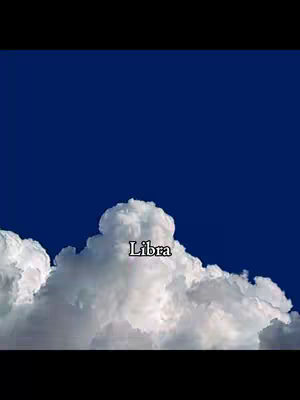 A blue sky backdrop with large, fluffy white clouds at the top of the frame. The text 'Libra' is superimposed on one of the clouds.