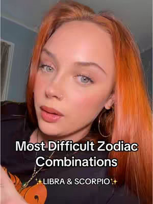 The cover image shows a woman with red-orange hair, looking towards the camera. Overlay text indicates the video's focus on astrology, specifically, 'Most Difficult Zodiac Combinations' and 'Libra & Scorpio'.